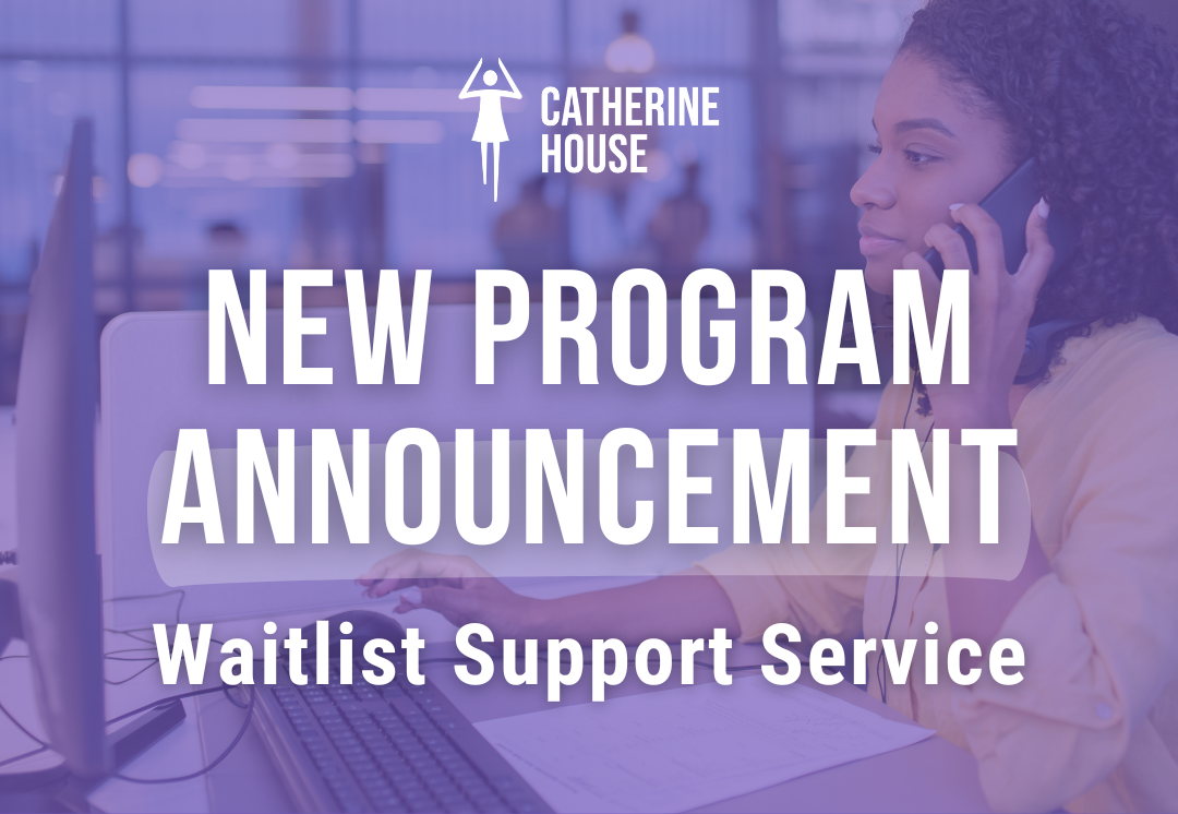Waitlist Support Service Program Announced - Catherine House